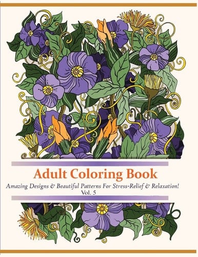 Adult Coloring Books Over 45 Beautiful Stress Relieving Patterns