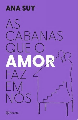 As cabanas que o amor faz em nós