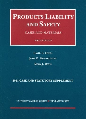 Products Liability and Safety, Cases and Materials, 6th, 2011 Case and Statutory Supplement