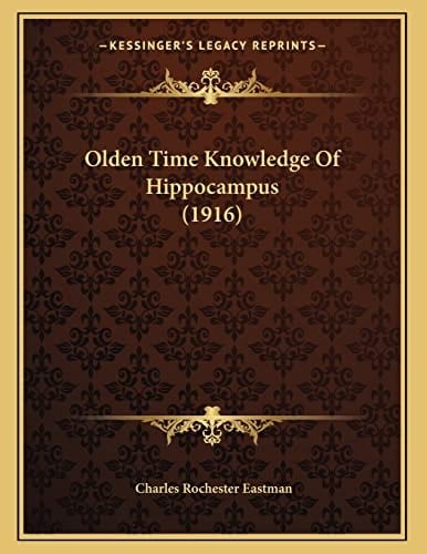 Olden Time Knowledge Of Hippocampus (1916)