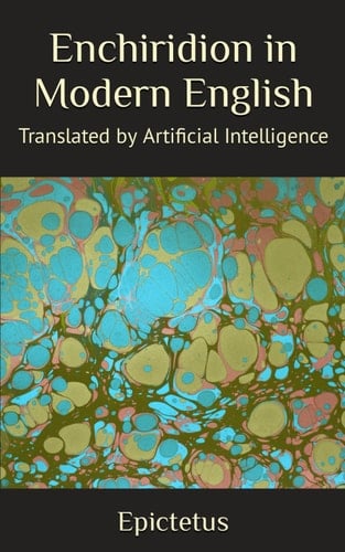 Enchiridion in Modern English: Translated by Artificial Intelligence