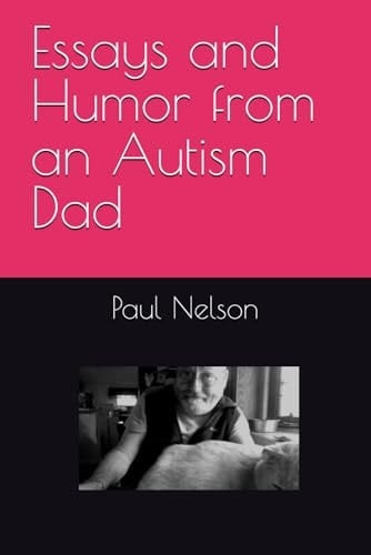 Essays and Humor from an Autism Dad