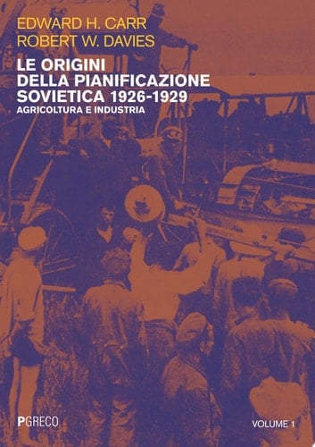 Le origini della pianificazione sovietica 1926-1929 vol 1 Agricoltura e industria
