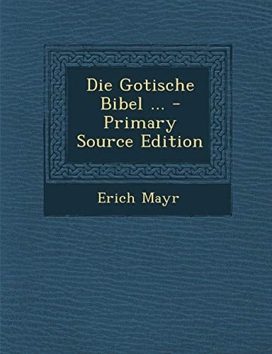 Die Gotische Bibel ... (German Edition)