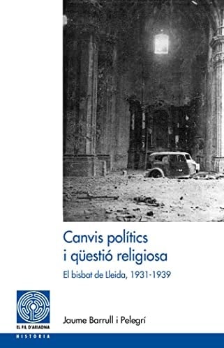 Canvis polítics i qüestió religiosa el bisbat de Lleida, 1931-1939
