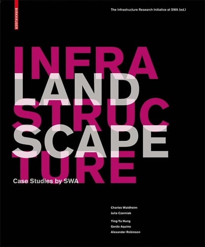 Landscape Infrastructure Case Studies by SWA