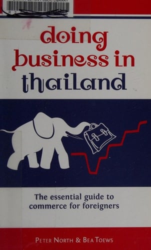 Doing Business in Thailand The Essential Guide to Commerce for Foreigners