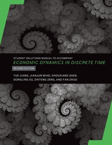 Student Solutions Manual to Accompany Economic Dynamics in Discrete Time, secondedition