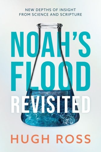Noah's Flood Revisited New Depths of Insight from Science and Scripture