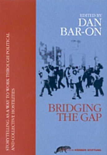 Bridging the Gap: Storytelling as a Way to Work Through Political and Collective Hostilities