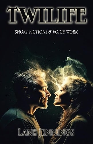 Twilife - SHORT FICTIONS and VOICE WORK