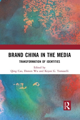 Brand China in the Media Transformation of Identities