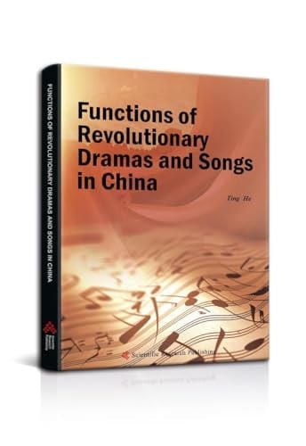 Functions of Revolutionary Dramas and Songs in China