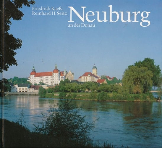 Neuburg an der Donau Stadt der Renaissance und des Barock