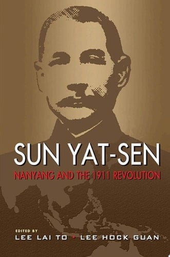 Sun Yat-Sen, Nanyang and the 1911 Revolution