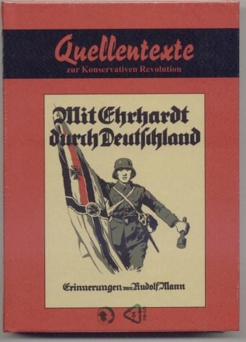 Mit Ehrhardt durch Deutschland Erinnerungen eines Mitkämpfers von der 2. Marinebrigade