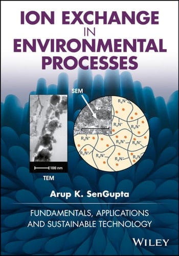 Ion Exchange in Environmental Processes Fundamentals, Applications and Sustainable Technology