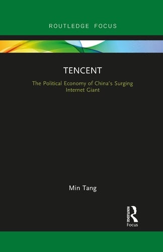 Tencent The Political Economy of China's Surging Internet Giant