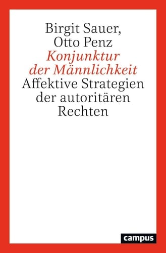 Konjunktur der Männlichkeit affektive Strategien der autoritären Rechten