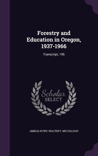 Forestry and Education in Oregon, 1937-1966 Transcript, 196