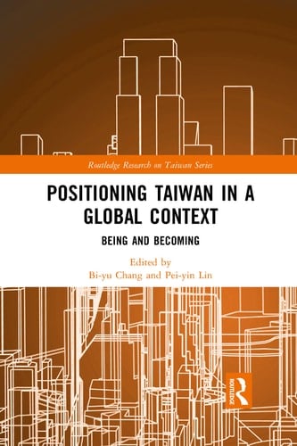 Positioning Taiwan in a Global Context Being and Becoming
