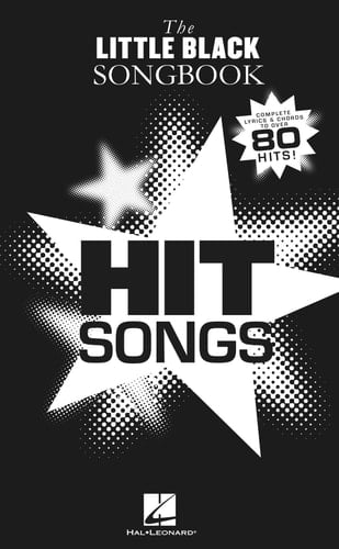 Hit Songs Complete Lyrics and Chords to Over 80 Hits!