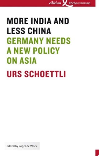 More India and Less China Germany Needs a New Policy on Asia