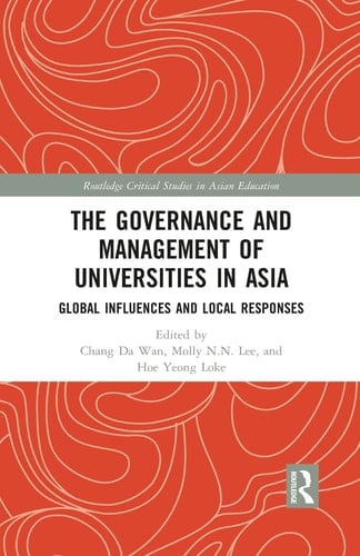 The Governance and Management of Universities in Asia Global Influences and Local Responses