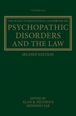 Wiley International Handbook on Psychopathic Disorders and the Law