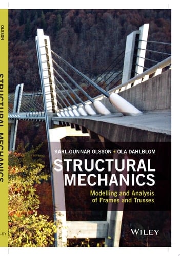 Structural Mechanics: Modelling and Analysis of Frames and Trusses