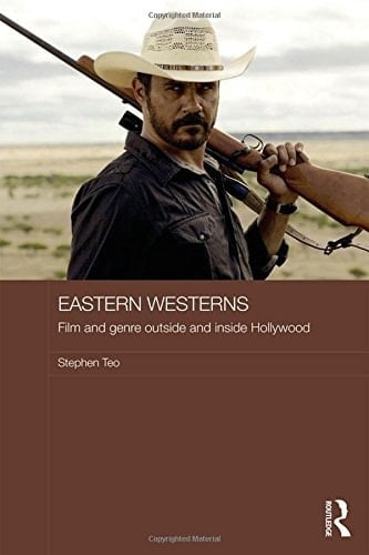 Eastern Westerns Film and Genre Outside and Inside Hollywood
