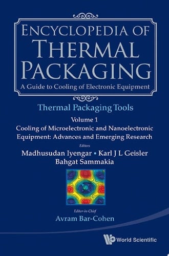 Encyclopedia of Thermal Packaging: Set 2: Thermal Packaging Tools (A 4–Volume Set)