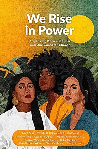We Rise in Power Amplifying Women of Color and Her Voices for Change