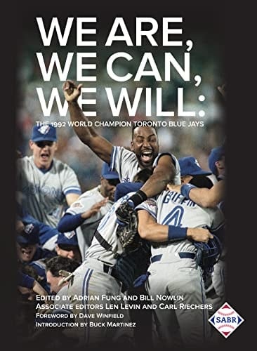 We Are, We Can, We Will: The 1992 World Champion Toronto Blue Jays