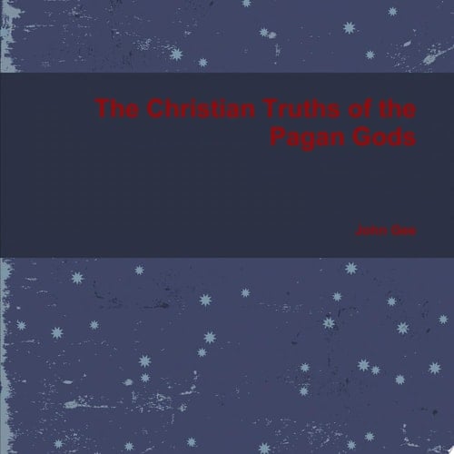 The Christian Truths of the Pagan Gods