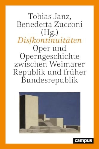 Dis|kontinuitäten Oper und Operngeschichte zwischen Weimarer Republik und früher Bundesrepublik