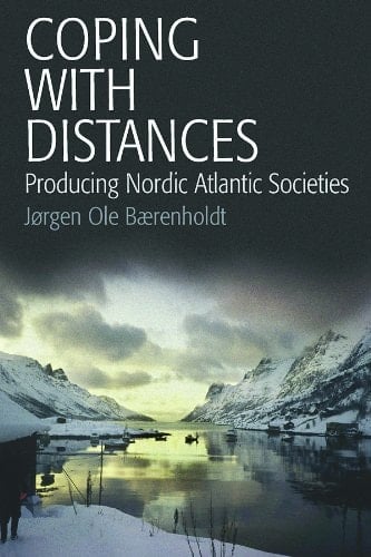 Coping with Distances Producing Nordic Atlantic Societies