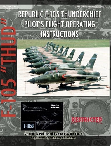 Republic F-105 Thunderchief Pilot's Flight Operating Instructions