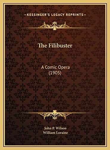 The Filibuster: A Comic Opera (1905)
