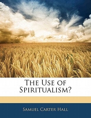 The Use of Spiritualism?