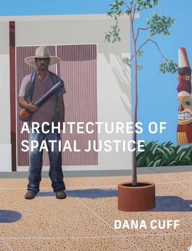 Architectures of Spatial Justice