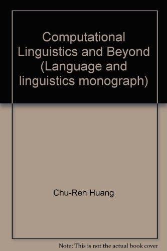 Computational Linguistics and Beyond (Language and Linguistics Monograph Series B: Frontiers in Linguistics, I)