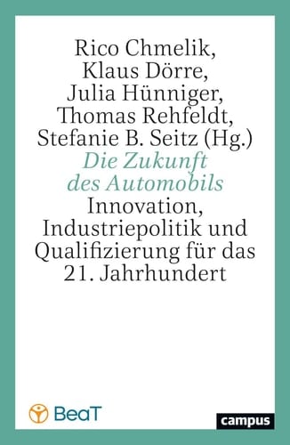 Die Zukunft des Automobils Innovation, Industriepolitik und Qualifizierung für das 21. Jahrhundert - eine Einladung zum Dialog