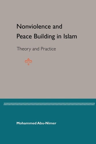 Nonviolence and Peace Building in Islam Theory and Practice