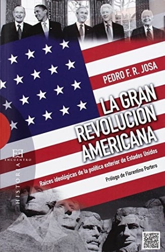 La gran revolución americana raíces ideológicas de la política exterior de Estados Unidos