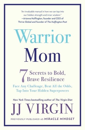Warrior Mom 7 Secrets to Bold, Brave Resilience