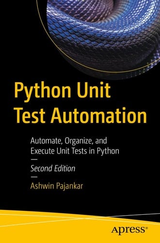 Python Unit Test Automation Automate, Organize, and Execute Unit Tests in Python