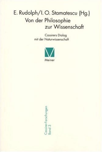 Von der Philosophie zur Wissenschaft Cassirers Dialog mit der Naturwissenschaft