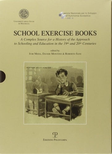 School Exercise Books A Complex Source for a History of the Approach to Schooling and Education in the 19th and 20th Centuries