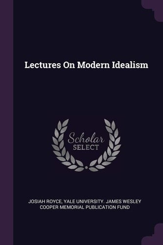 Lectures On Modern Idealism